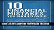 [PDF] 10 Financial Mistakes You Should Avoid: Strategies Designed to Help Keep Your Money Safe and