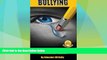 Big Deals  Bullying: The Solution That Works for Parents and Teachers  Free Full Read Most Wanted