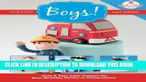 [PDF] Cute   Easy Cake Toppers for BOYS! (Cute   Easy Cake Toppers Collection) (Volume 11) Full