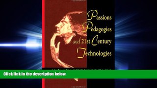 different   Passions Pedagogies and 21st Century Technologies