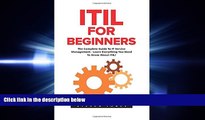 read here  ITIL For Beginners: The Complete Guide To IT Service Management - Learn Everything You