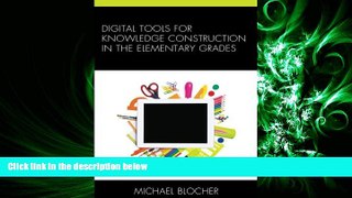 read here  Digital Tools for Knowledge Construction in the Elementary Grades