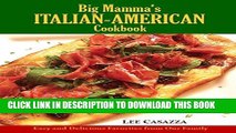 [PDF] Big Mamma s Italian-American Cookbook: Easy and Delicious Recipes from Our Family Full