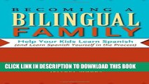 Collection Book Becoming a Bilingual Family: Help Your Kids Learn Spanish (and Learn Spanish