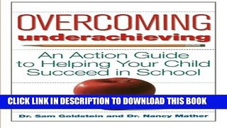 New Book Overcoming Underachieving: An Action Guide to Helping Your Child Succeed in School