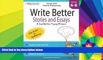 Must Have PDF  Write Better Stories and Essays: Topics and Techniques to Improve Writing Skills