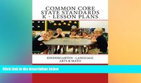 Must Have PDF  Common Core State Standards K- Lesson Plans: Kindergarten - Language Arts   Math