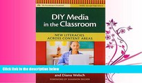 different   DIY Media in the Classroom: New Literacies Across Content Areas (Practitioner s