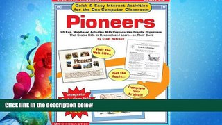 complete  Quick   Easy Internet Activities For the One-Computer Classroom: Pioneers: 20 Fun,