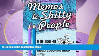 FAVORITE BOOK  Memos to Shitty People: A Delightful   Vulgar Adult Coloring Book