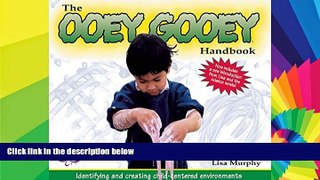 Big Deals  The Ooey GooeyÂ® Handbook: Identifying and Creating Child-Centered Environments  Free