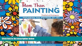 Big Deals  More Than Painting: Exploring the Wonders of Art in Preschool and Kindergarten  Free