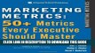 [PDF] Marketing Metrics: 50+ Metrics Every Executive Should Master Full Online