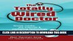 [PDF] The Totally Wired Doctor: Social media, the Internet   marketing technology for medical