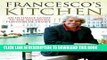 [PDF] Francesco s Kitchen: An Intimate Guide to the Authentic Flavours of Venice Popular Collection