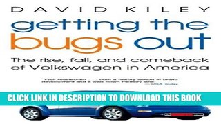[PDF] Getting the Bugs Out: The Rise, Fall, and Comeback of Volkswagen in America (Adweek Books)
