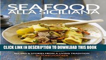 [PDF] Seafood alla Siciliana: Recipes and Stories from a Living Tradition Popular Online