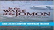 [PDF] In the Wake of the Jomon: Stone Age Mariners and a Voyage Across the Pacific Exclusive Full