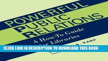 [PDF] Powerful Public Relations: A How-To Guide for Libraries (ALA Editions) Full Online