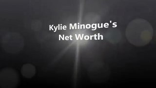 Singer Kylie Minogue's net worth in 2016