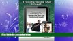 READ book  Transforming Our Schools: How current technology can change the way our children are