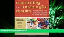 complete  Mentoring for Meaningful Results: Asset-Building Tips, Tools, and Activities for Youth
