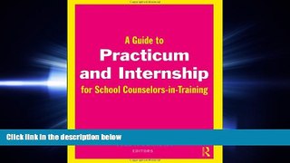 read here  A Guide to Practicum and Internship for School Counselors-in-Training