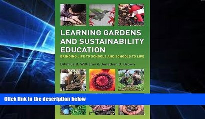 Big Deals  Learning Gardens and Sustainability Education: Bringing Life to Schools and Schools to