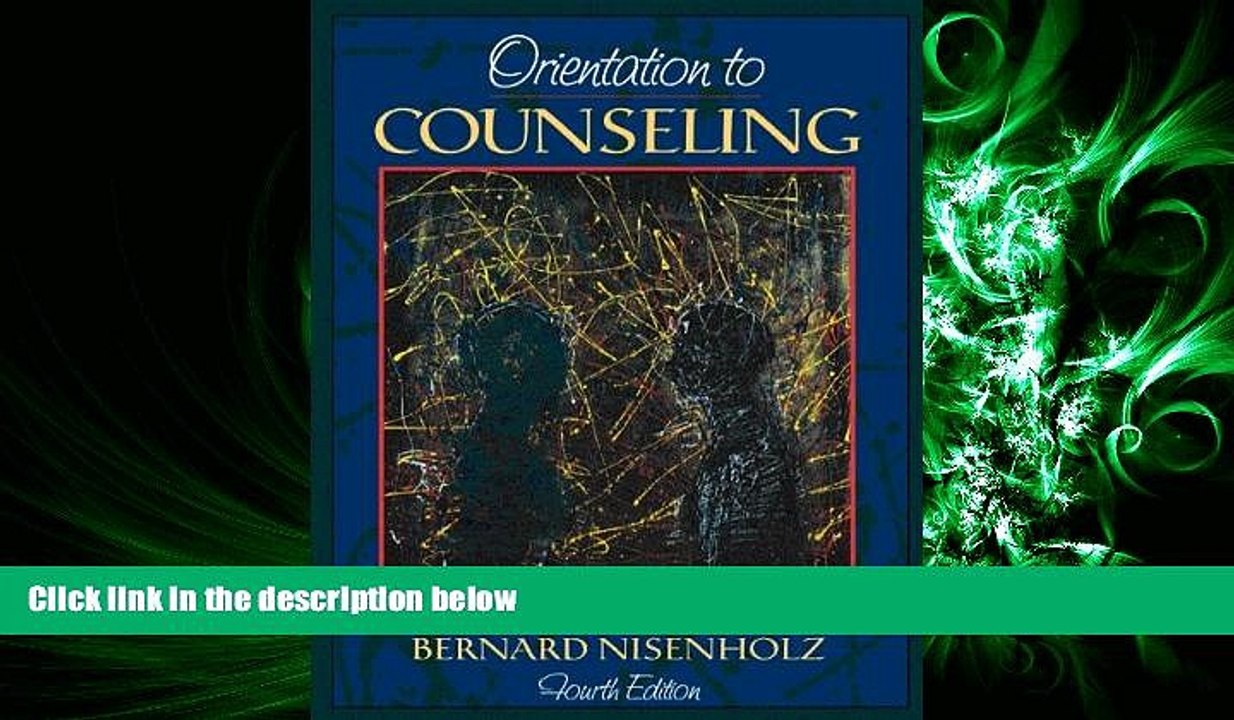 read here  Orientation to Counseling (4th Edition)