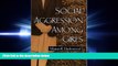 complete  Social Aggression among Girls (Guilford Series on Social and Emotional Development)