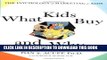 [PDF] What Kids Buy and Why: The Psychology of Marketing to Kids Full Online