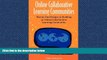 FREE PDF  Online Collaborative Learning Communities: Twenty-One Designs to Building an Online