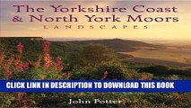 [New] Yorkshire Coast and North York Moors Landscapes (Heritage Landscapes) Exclusive Full Ebook