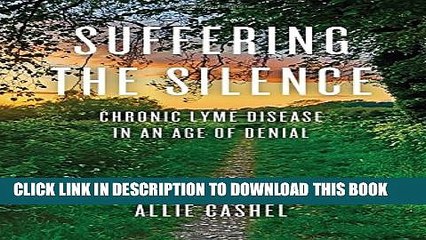 [PDF] Suffering the Silence: Chronic Lyme Disease in an Age of Denial Popular Colection