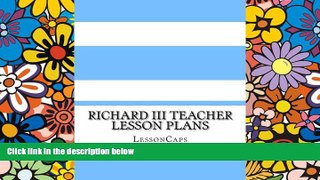 Big Deals  Richard III Teacher Lesson Plans  Best Seller Books Most Wanted