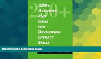 Big Deals  250  Activities and Ideas for Developing Literacy Skills  Free Full Read Most Wanted