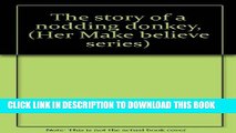 [PDF] The Story of A Nodding Donkey (The Make Believe) Popular Collection