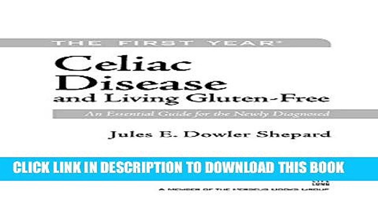 [PDF] The First Year: Celiac Disease and Living Gluten-Free: An Essential Guide for the Newly