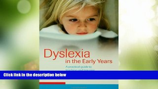 Big Deals  Dyslexia in the Early Years: A Practical Guide to Teaching and Learning  Free Full Read
