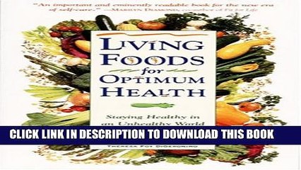 [PDF] Living Foods for Optimum Health: Your Complete Guide to the Healing Power of Raw Foods Full