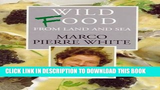 [PDF] Wild Food from Land and Sea [Full Ebook]