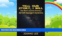 Big Deals  Tell Our Story, I Will: One Mom s Journey Raising a Kid with Asperger s Syndrome  Best