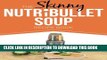 [PDF] The Skinny NUTRiBULLET Soup Recipe Book: Delicious, Quick   Easy, Single Serving Soups