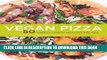 [PDF] Vegan Pizza: 50 Cheesy, Crispy, Healthy Recipes Popular Collection