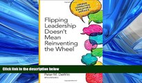FREE PDF  Flipping Leadership Doesn t Mean Reinventing the Wheel (Corwin Connected Educators