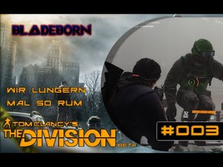 THE DIVISION BETA #003 - Wir lungern mal so rum | Let's Play The Division Beta