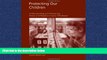 READ book  Protecting Our Children: Understanding and Preventing Abuse and Neglect in Early