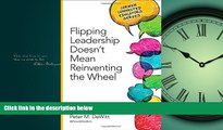 READ book  Flipping Leadership Doesn t Mean Reinventing the Wheel (Corwin Connected Educators