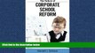 FREE PDF  The Failure of Corporate School Reform (Critical Interventions: Politics, Culture and
