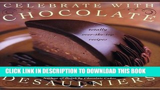 [PDF] Celebrate with Chocolate: Totally Over-the-Top Recipes Full Online